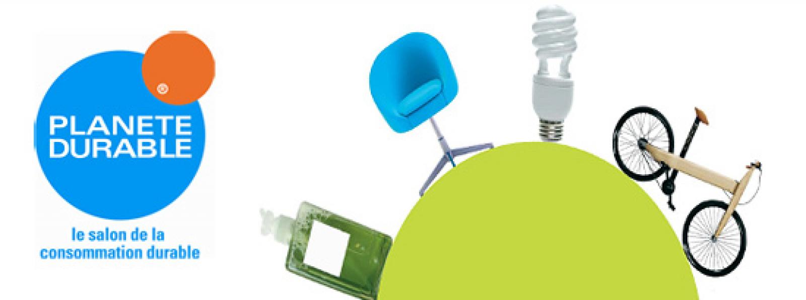 

Planète Durable®, le rendez-vous incontournable de la consommation durable