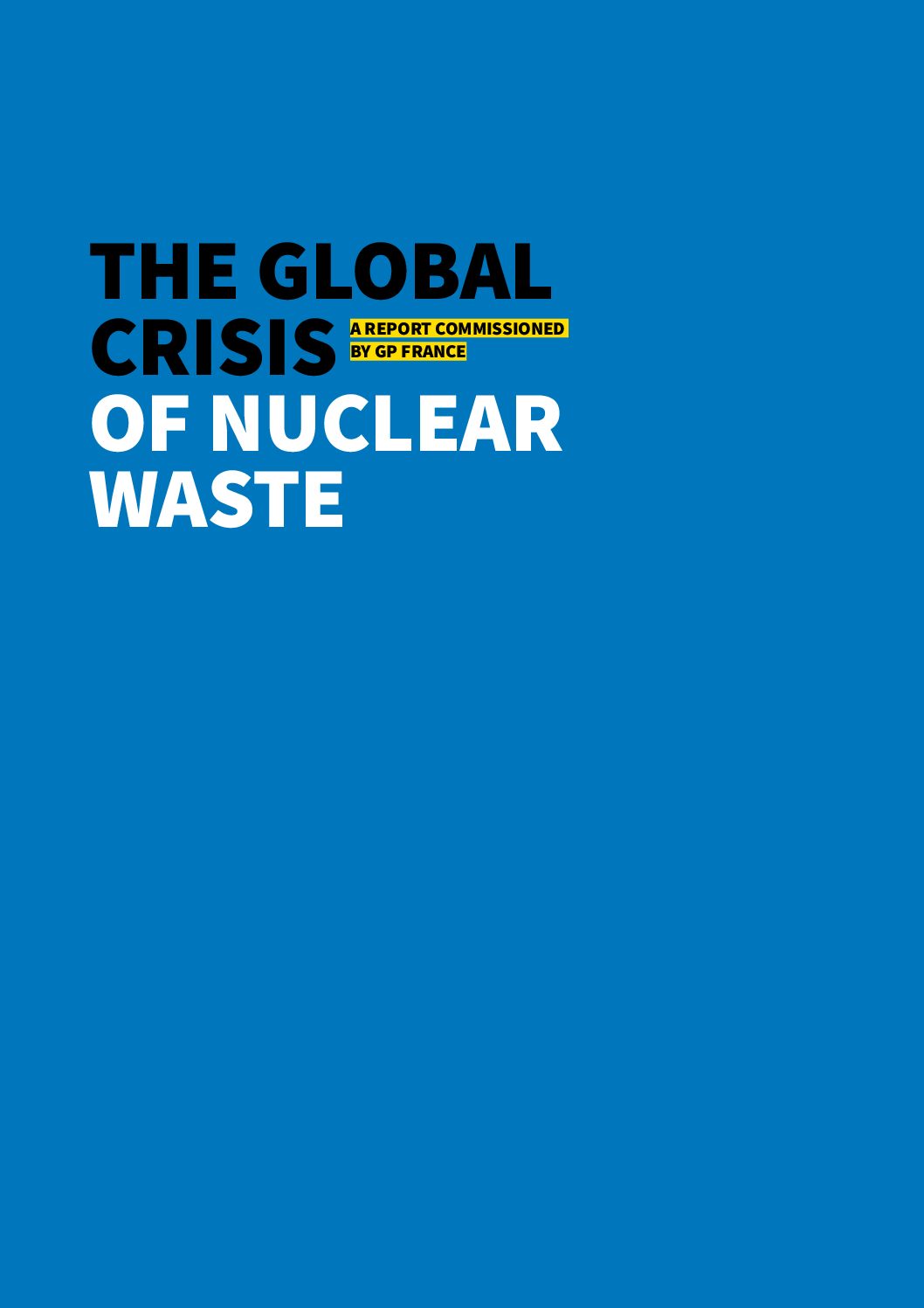 Report – The Global Crisis of Nuclear Waste