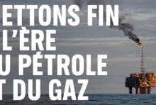 Mettons fin à l’ère du pétrole et du gaz !