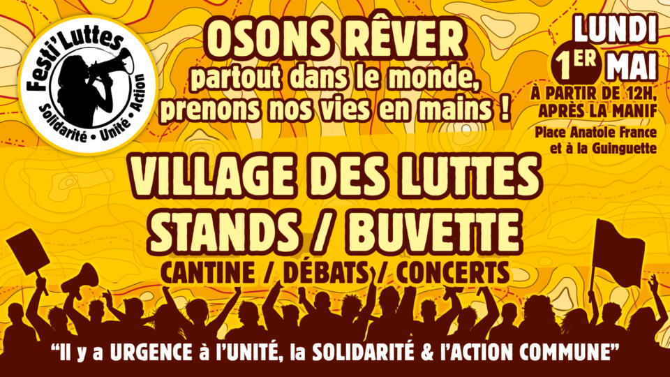 Le 1er mai c’est Festi’Luttes, Osons Rêver à Tours ! Voilà un excellent m