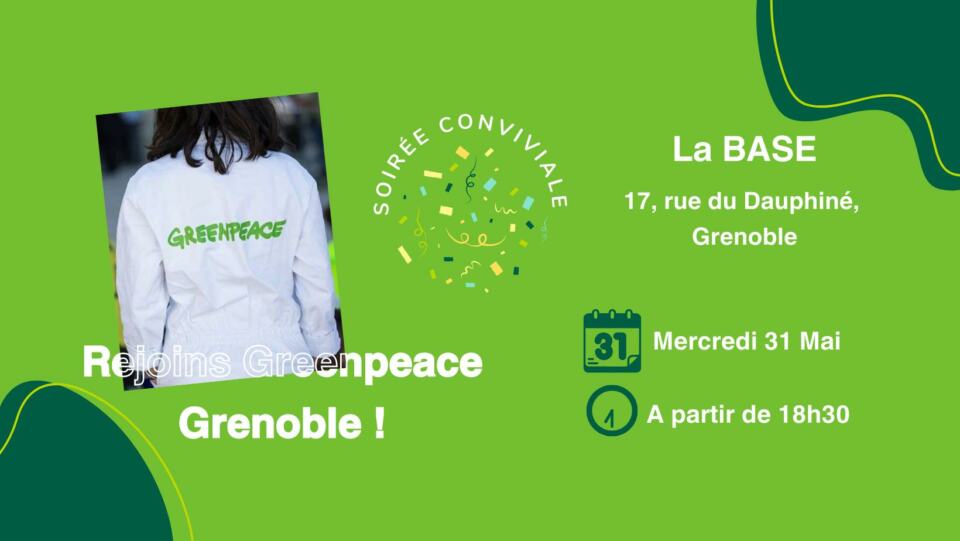 Greenpeace Grenoble te donne RDV !  LE 31 MAI 2023
Tu souhaites en savoir plu