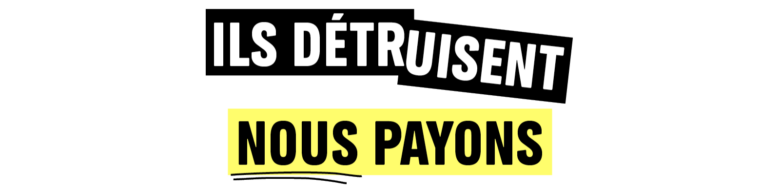 Ils détruisent, nous payons